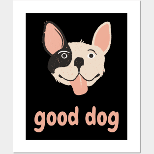 good dog Posters and Art